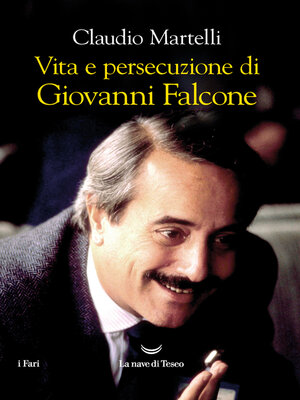 cover image of Vita e persecuzione di Giovanni Falcone